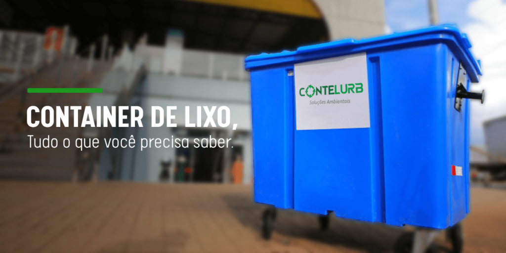 Container de Lixo, saiba tudo sobre.